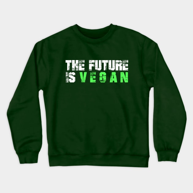 The Future is Vegan Crewneck Sweatshirt by KindWanderer